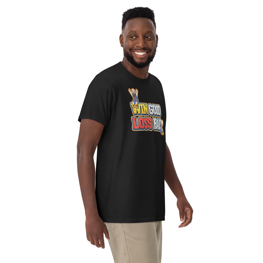 Win Good, Loss Bad T-Shirt